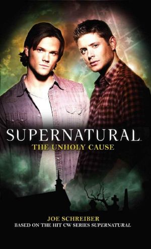 [Supernatural 05] • Supernatural · The Unholy Cause